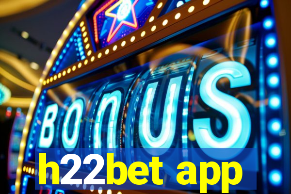 h22bet app